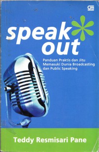 Image of Speak Out : Panduan Praktis dan Jitu Memasuki Dunia Broadcasting dan Public Speakimg